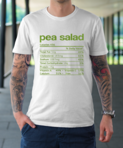 Pea Salad Nutrition Fact Funny Thanksgiving Christmas T-Shirt Pea Salad Nutrition Fact Funny Thanksgiving Christmas T-Shirt