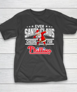 Philadelphia Phillies Even Santa Claus Cheers For Christmas MLB T-Shirt
