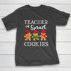 Teacher Of Smart Cookies Shirt Funny Teacher Christmas Gift T-Shirt