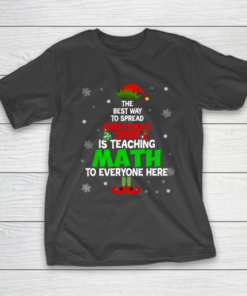 The Best Way To Spread Christmas Cheer Is Teaching Math T-Shirt