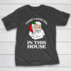 There s Some Hos In this House Funny Christmas Santa Claus T-Shirt