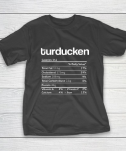 Turducken Nutrition Facts Funny Thanksgiving Christmas Food T-Shirt