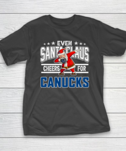 Vancouver Canucks Even Santa Claus Cheers For Christmas NHL T-Shirt