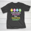 Will Trade Sister For Easter Candy T Shirt Christmas T-Shirt