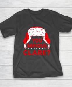 You Serious Clark Funny Christmas Holiday T-Shirt You Serious Clark Funny Christmas Holiday T-Shirt