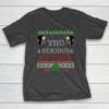You Serious Clark Funny Christmas Ugly T-Shirt