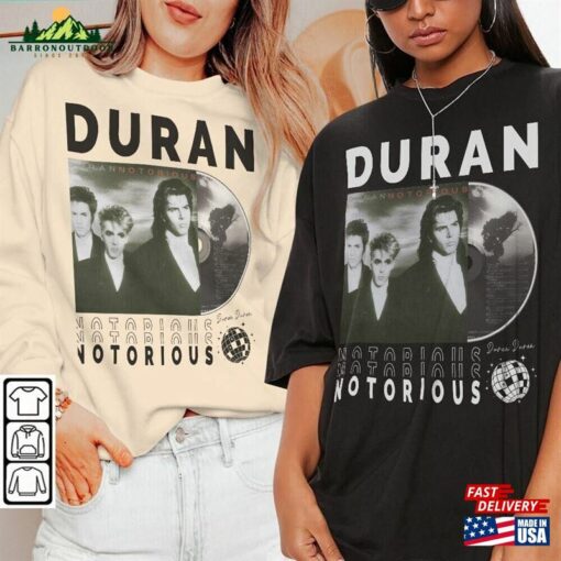 Duran Music Shirt V1 Sweatshirt Y2k Merch Vintage North American Tour 2023 Album Notorious Unisex 90S Gift For Fan L805m