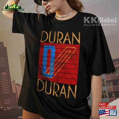 Duran T-Shirt Unisex Tee Sweatshirt Hoodie