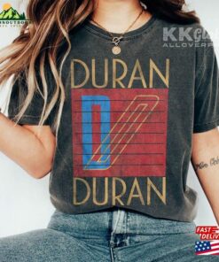Duran T-Shirt Unisex Tee Sweatshirt Hoodie