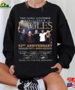 Eagles The Long Goodbye Final Tour 53Rd Anniversary 1971 2024 Sweatshirt Thank You For Memories Signatures Tee Hoodie Eagles The Long Goodbye Final Tour 53Rd Anniversary 1971 2024 Sweatshirt Thank You For Memories Signatures Tee Hoodie