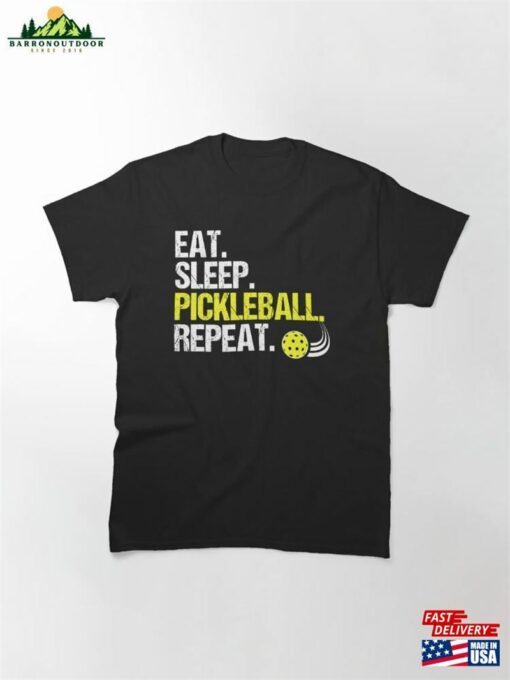 Eat Sleep Pickleball Repeat Funny Pickle Ball Game Gift Classic T-Shirt Unisex Sweatshirt