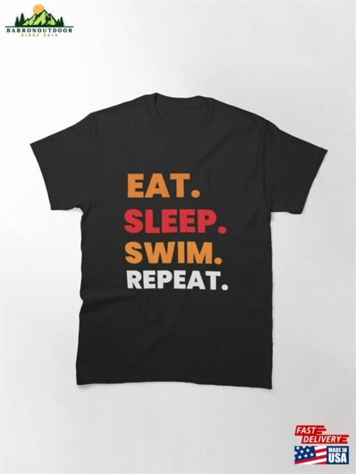 Eat Sleep Swim Repeat Swimming Lovers Gifts Classic T-Shirt Unisex Sweatshirt