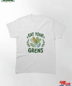 Eat Your Greens Design 1 Classic T-Shirt Unisex Hoodie