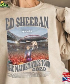 Ed Sheeran The Mathematics Tour 2023 Shirt Concert Classic Sweatshirt