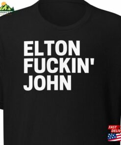 Elton Fuckin John T-Shirt Unisex Unofficial Hoodie