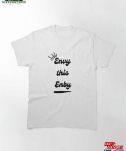 Envy This Enby Classic T-Shirt Hoodie
