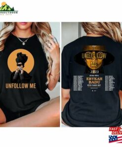 Erykah Badu Unfollow Me Tour 2023 Shirt Fan Concert Sweatshirt Hoodie Erykah Badu Unfollow Me Tour 2023 Shirt Fan Concert Sweatshirt Hoodie