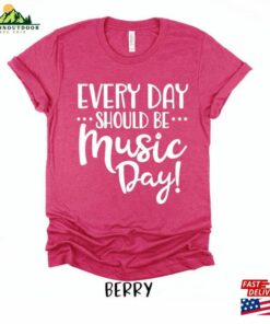 Every Day Should Be Music Shirt Teacher T-Shirt Sweatshirt