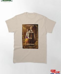 Everyone Hungers For Something Classic T-Shirt