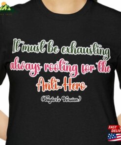 Exhausting Always Rooting For The Anti Hero Speak Now Album Classic Unisex Exhausting Always Rooting For The Anti Hero Speak Now Album Classic Unisex