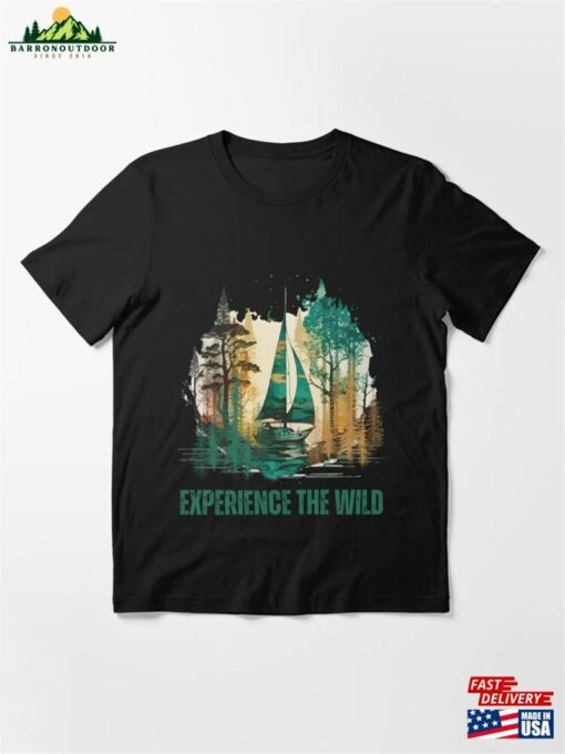 Experience The Wild Essential T-Shirt Sweatshirt Hoodie