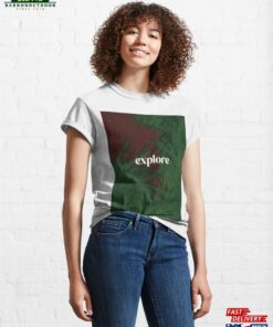 Explore The Outdoors Classic T-Shirt Sweatshirt