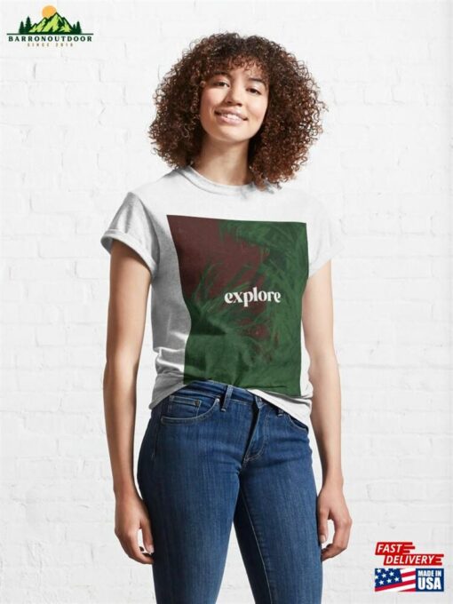 Explore The Outdoors Classic T-Shirt Sweatshirt