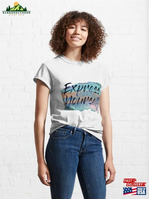 Express Yourself Classic T-Shirt Sweatshirt