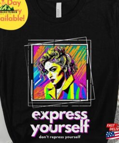 Express Yourself Shirt T-Shirt Unisex