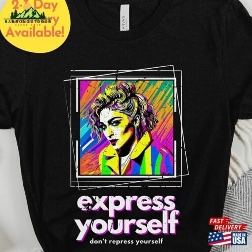 Express Yourself Shirt T-Shirt Unisex