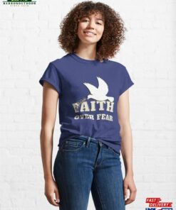 Faith Over Fear Christian Design Classic T-Shirt Hoodie Faith Over Fear Christian Design Classic T-Shirt Hoodie
