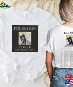 Fall Out Boy Double Sided Shirt So Much For (Tour) Dust 2023 Tour T-Shirt Sweatshirt Unisex