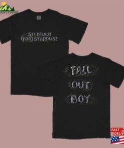Fall Out Boy Quot So Much (For) Stardust T-Shirt Sweatshirt Unisex Fall Out Boy Quot So Much (For) Stardust T-Shirt Sweatshirt Unisex