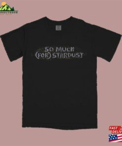 Fall Out Boy Quot So Much (For) Stardust T-Shirt Sweatshirt Unisex