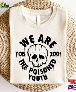 Fall Out Boy Shirt We Are The Poisoned Youth Fob Sweatshirt Unisex