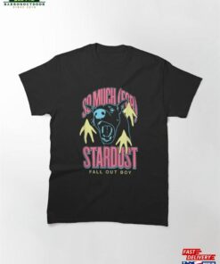 Fall Out Boy Stardust Dog T-Shirt So Much For 2Our Dust Tour 2024 Shirt Fan Gift Hoodie Sweatshirt Fall Out Boy Stardust Dog T-Shirt So Much For 2Our Dust Tour 2024 Shirt Fan Gift Hoodie Sweatshirt