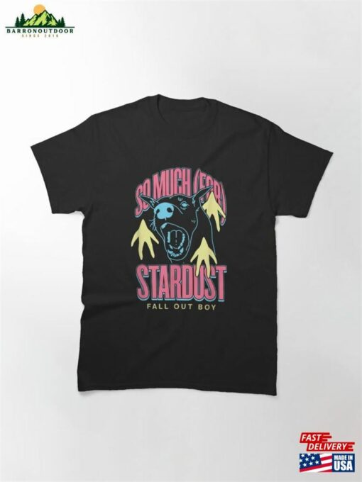 Fall Out Boy Stardust Dog T-Shirt So Much For 2Our Dust Tour 2024 Shirt Fan Gift Hoodie Sweatshirt