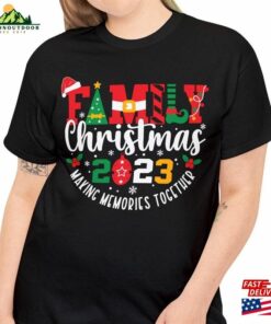 Family Christmas 2023 Making Memories Together T-Shirt For Men’s And Women’s Shirts Hoodie Sweatshirt