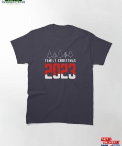 Family Christmas Celebration 2023 Classic T-Shirt Hoodie Sweatshirt