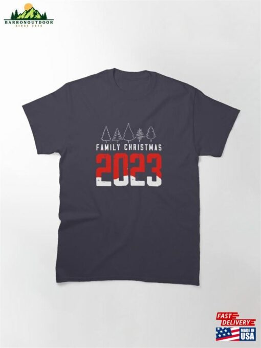 Family Christmas Celebration 2023 Classic T-Shirt Hoodie Sweatshirt