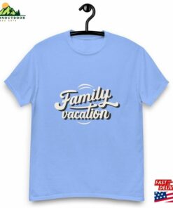 Family Vacation Shirt Classic Unisex Family Vacation Shirt Classic Unisex