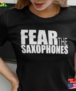 Fear The Saxophones Shirt Unisex Saxophone T-Shirt Classic Sweatshirt