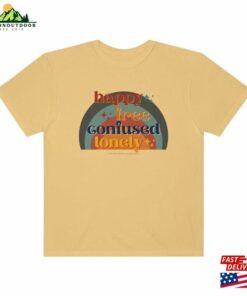 Feelin’22 Comfort Shirt Happy Free Confused Lonely Miserable Hoodie Unisex