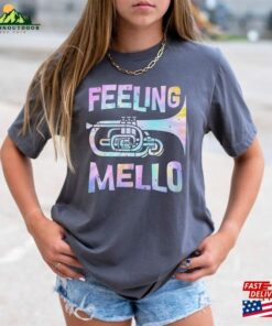 Feeling Mello Mellophone Marching Band Player Shirt Hoodie Sweatshirt Feeling Mello Mellophone Marching Band Player Shirt Hoodie Sweatshirt