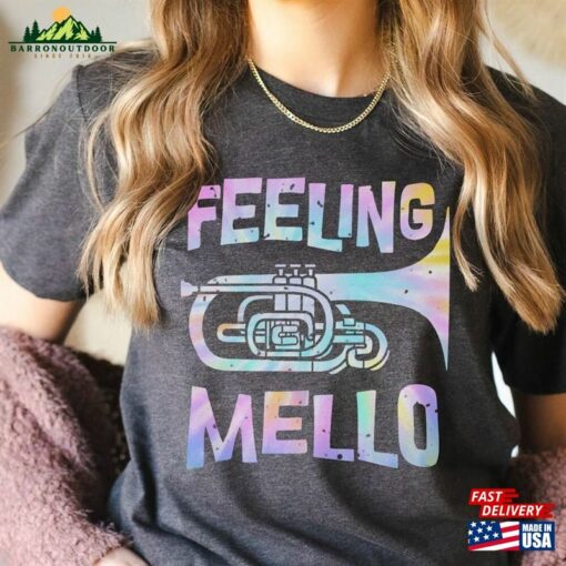 Feeling Mello Mellophone Marching Band Player Shirt Hoodie Sweatshirt