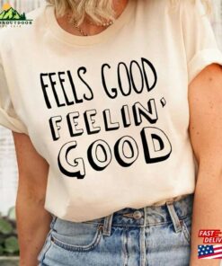 Feels Good Feelin’t-Shirt Gift For Fan Hoodie Feels Good Feelin’t-Shirt Gift For Fan Hoodie