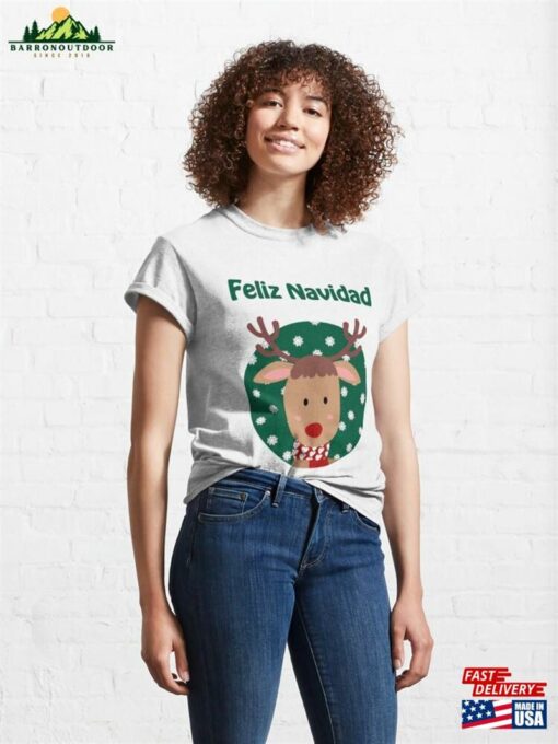 Feliz Navidad Cute Reindeer Wishes Merry Christmas In Spanish Classic T-Shirt Sweatshirt Hoodie