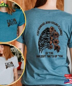 Find Someone Who Grows Flowers In The Darkest Parts Of You Zb Shirt Front And Back Printed Classic T-Shirt Find Someone Who Grows Flowers In The Darkest Parts Of You Zb Shirt Front And Back Printed Classic T-Shirt