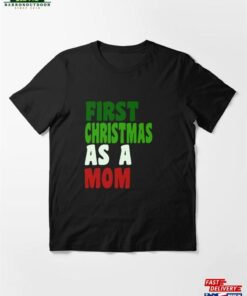 First Christmas As A Mom Gifts For Essential T-Shirt Sweatshirt