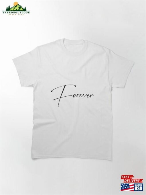 Forever Classic T-Shirt Sweatshirt Unisex